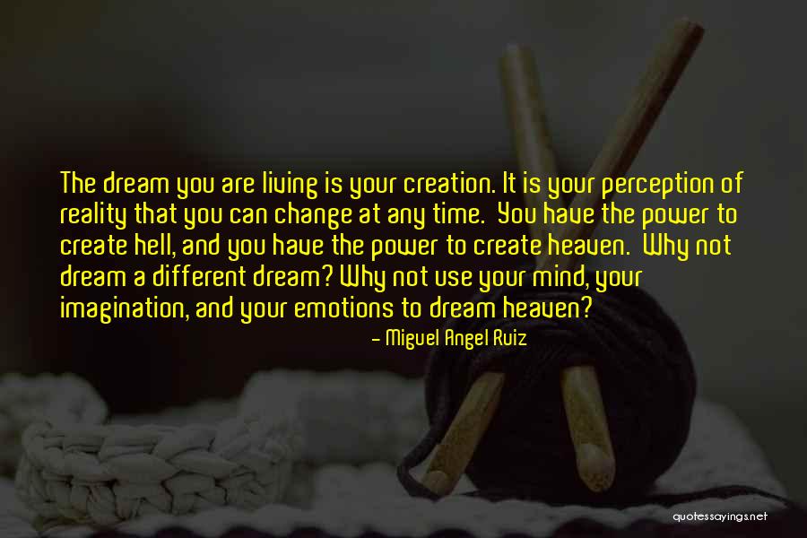 Change Your Reality Quotes By Miguel Angel Ruiz Change Your Reality Quotes By Miguel Angel Ruiz