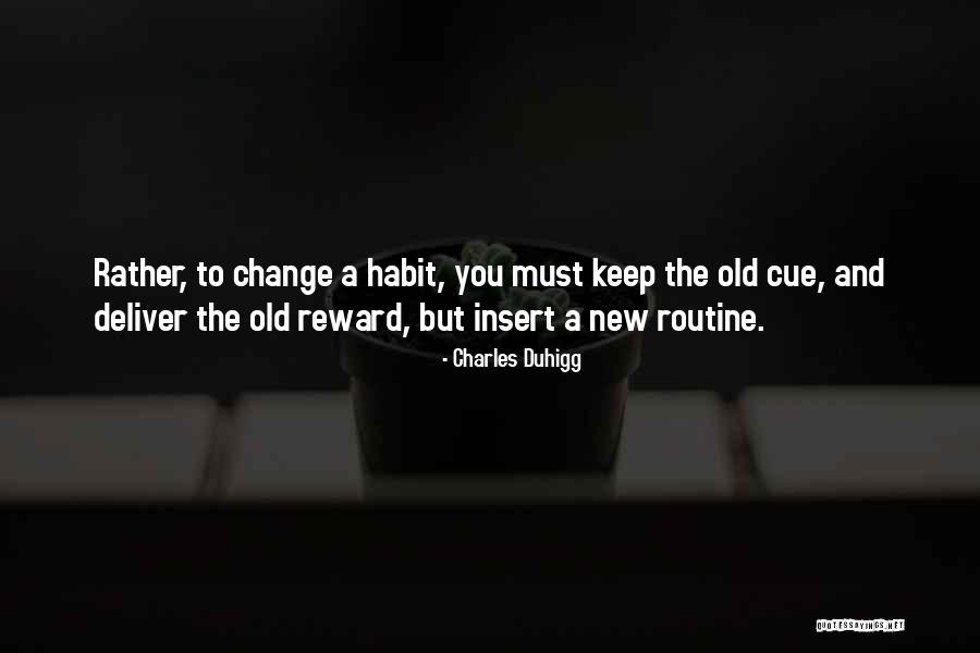 Change Your Routine Quotes By Charles Duhigg Change Your Routine Quotes By Charles Duhigg