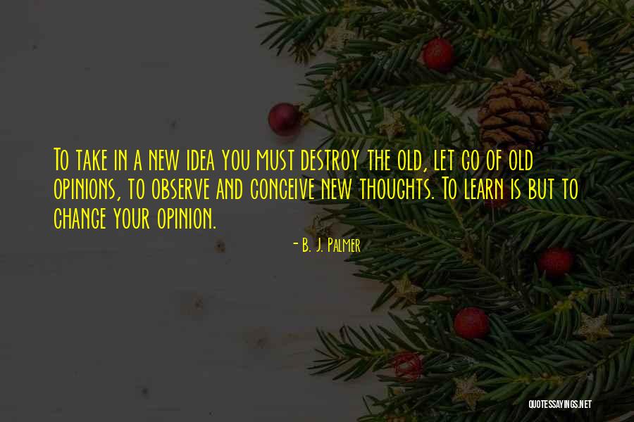 Change Your Thoughts Quotes By B. J. Palmer Change Your Thoughts Quotes By B. J. Palmer