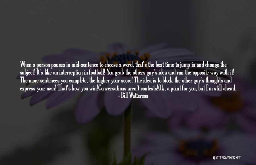 Change Your Thoughts Quotes By Bill Watterson Change Your Thoughts Quotes By Bill Watterson