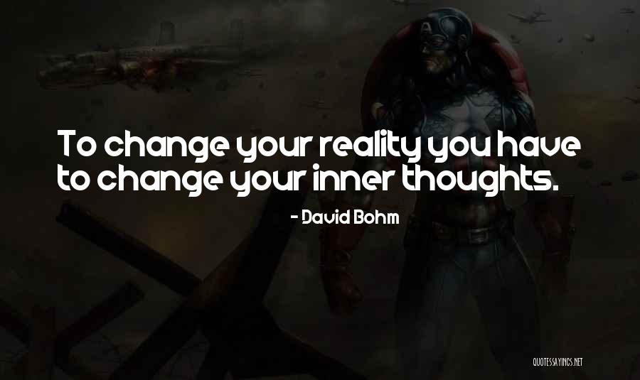 Change Your Thoughts Quotes By David Bohm