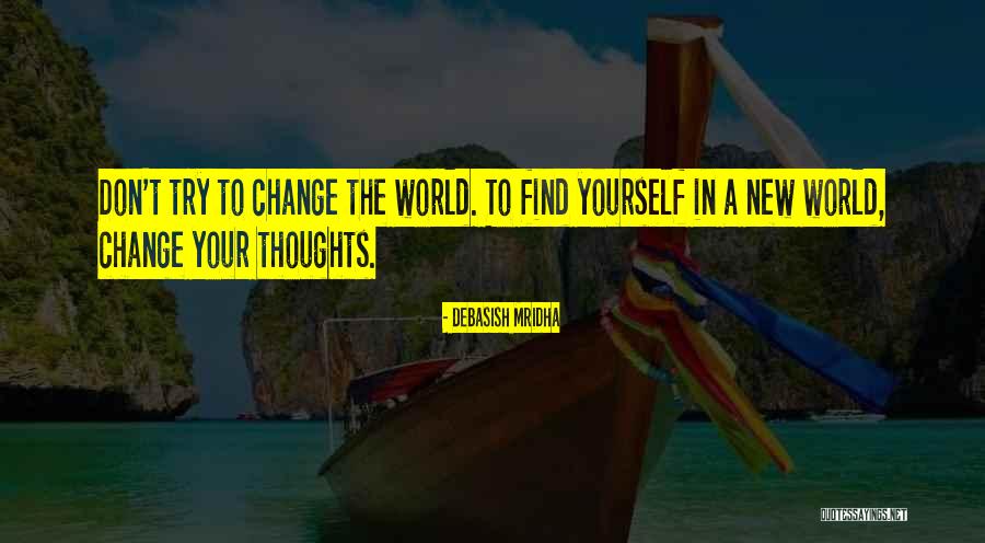 Change Your Thoughts Quotes By Debasish Mridha