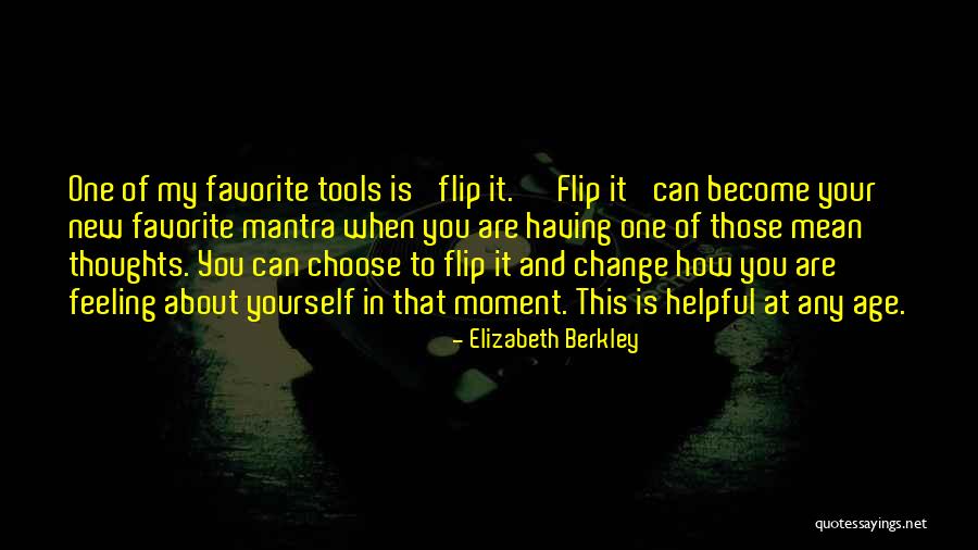 Change Your Thoughts Quotes By Elizabeth Berkley Change Your Thoughts Quotes By Elizabeth Berkley