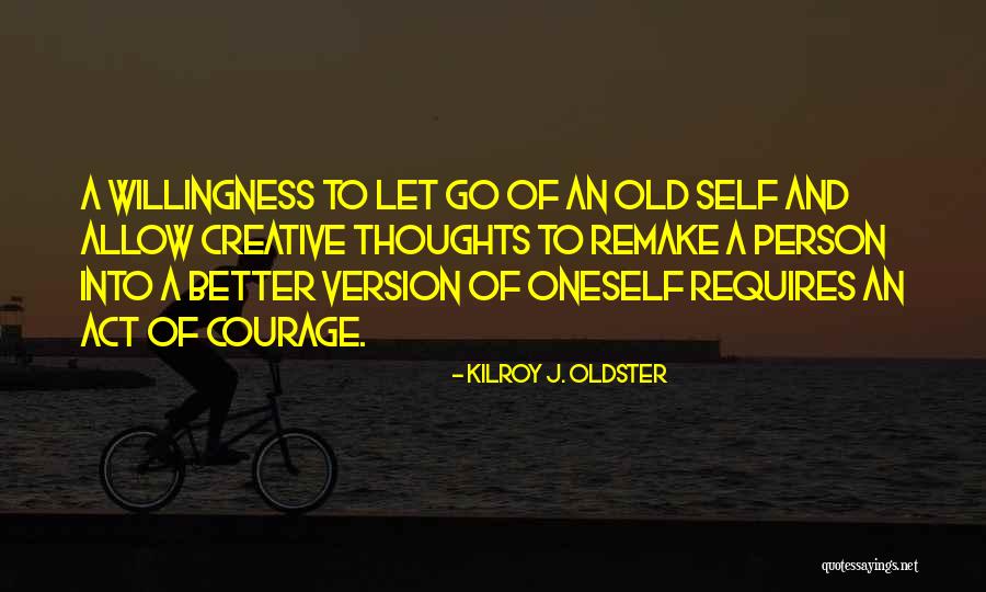 Change Your Thoughts Quotes By Kilroy J. Oldster Change Your Thoughts Quotes By Kilroy J. Oldster