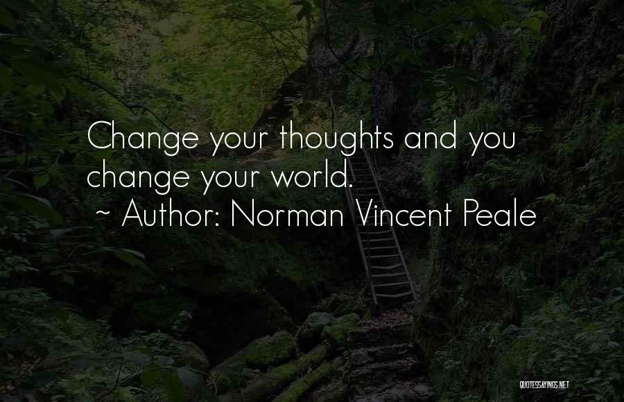 Change Your Thoughts Quotes By Norman Vincent Peale