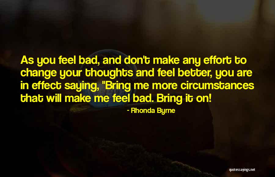 Change Your Thoughts Quotes By Rhonda Byrne Change Your Thoughts Quotes By Rhonda Byrne