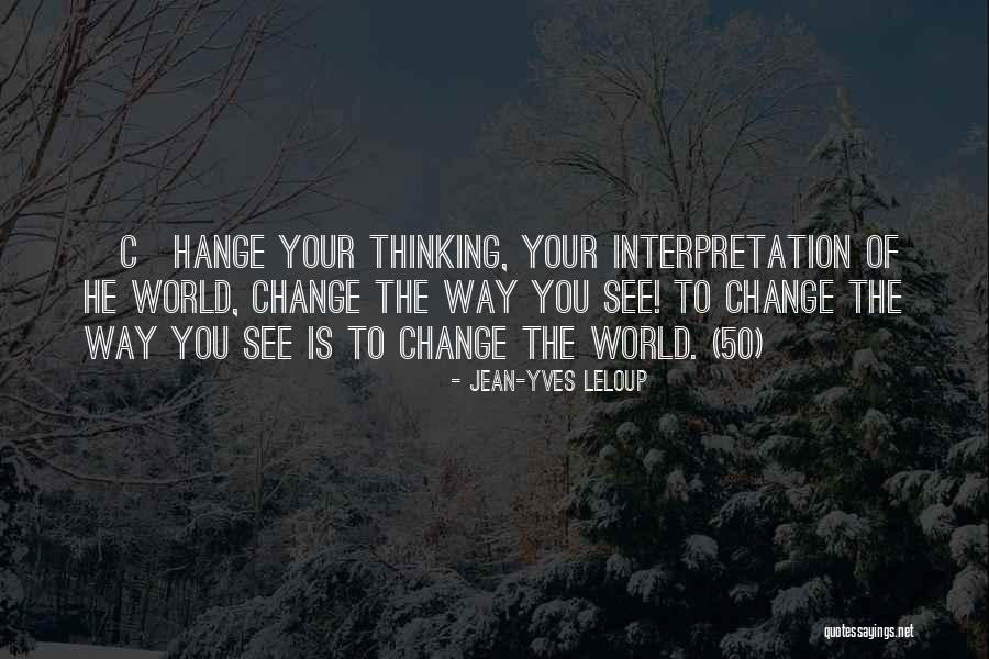 Change Your Way Of Thinking Quotes By Jean-Yves Leloup