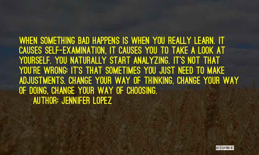 Change Your Way Of Thinking Quotes By Jennifer Lopez