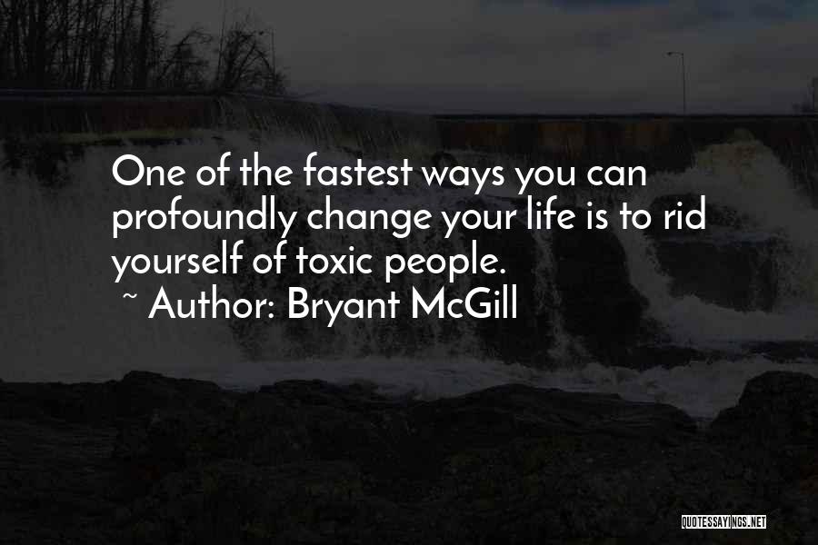 Change Your Ways Quotes By Bryant McGill
