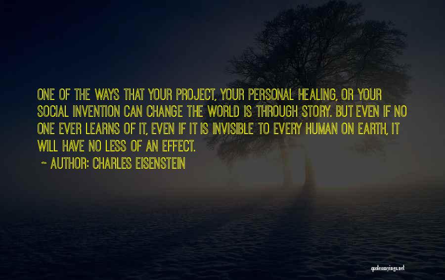 Change Your Ways Quotes By Charles Eisenstein