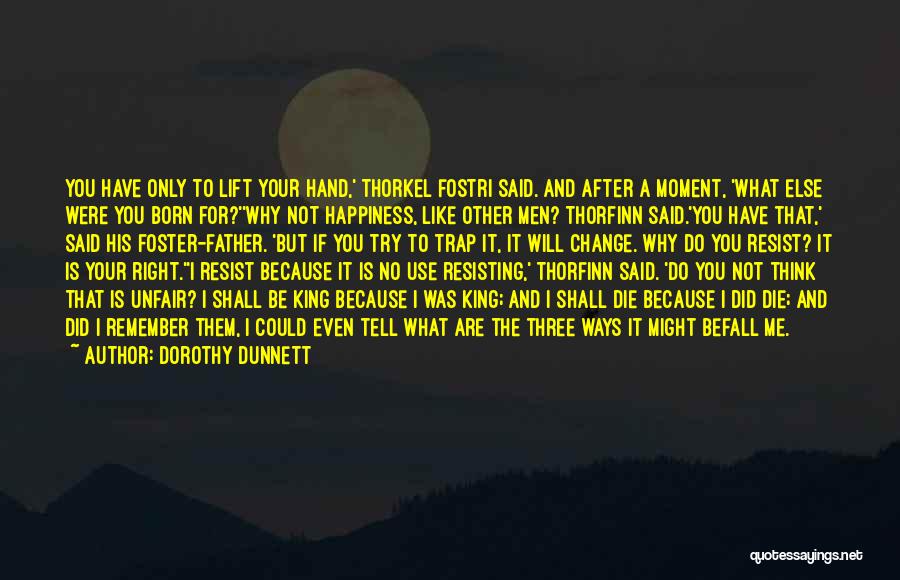 Change Your Ways Quotes By Dorothy Dunnett