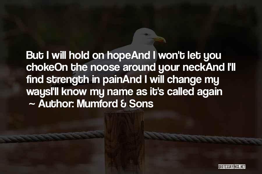 Change Your Ways Quotes By Mumford & Sons