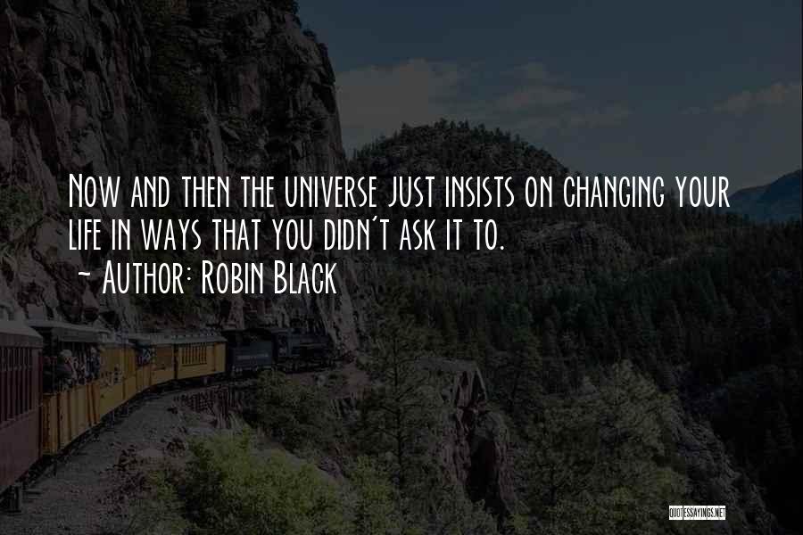 Change Your Ways Quotes By Robin Black