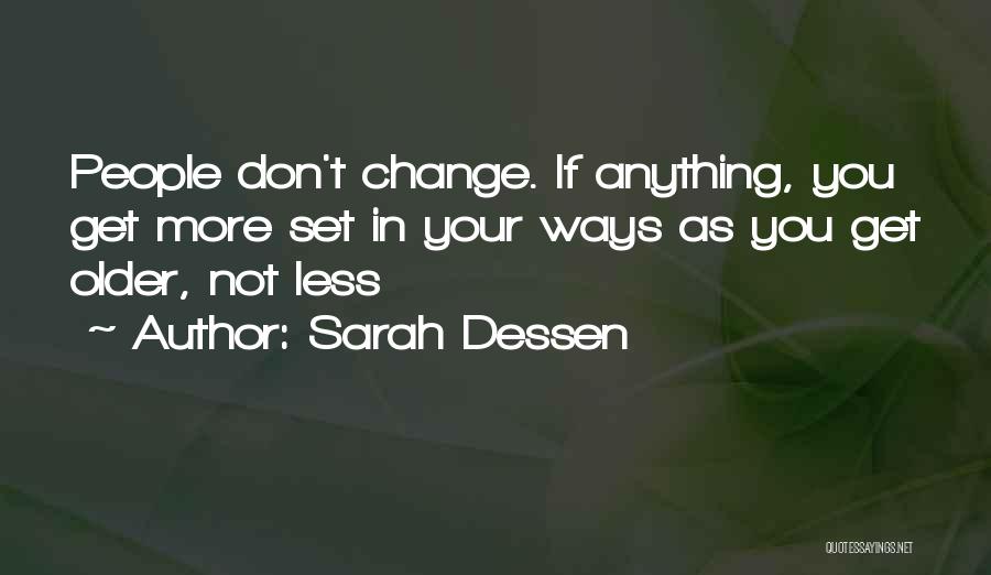 Change Your Ways Quotes By Sarah Dessen