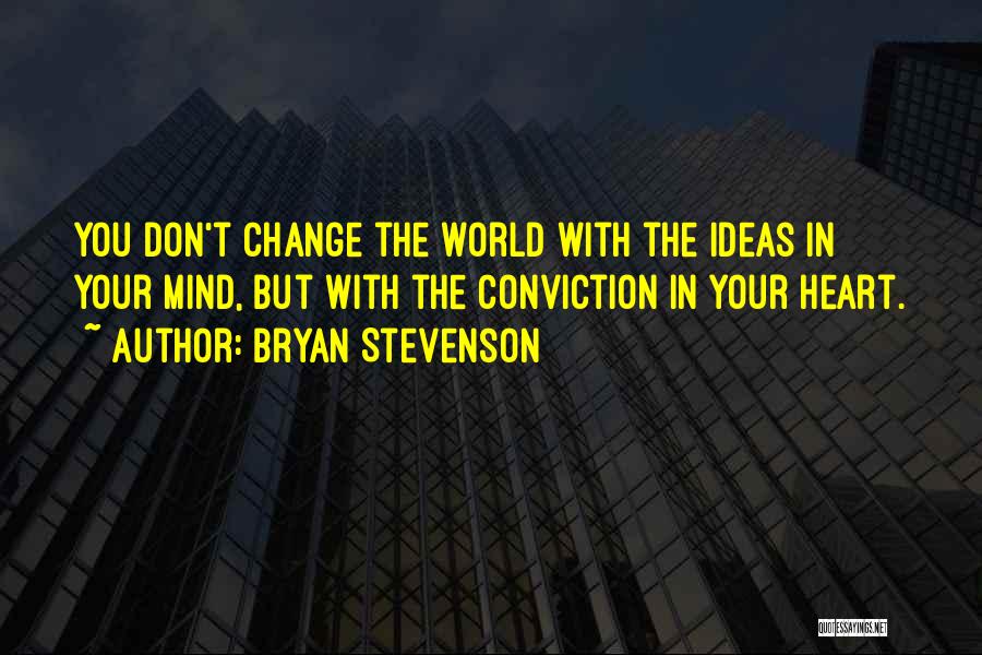 Change Your World Quotes By Bryan Stevenson