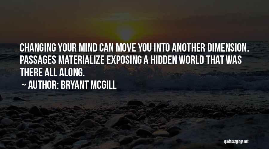 Change Your World Quotes By Bryant McGill