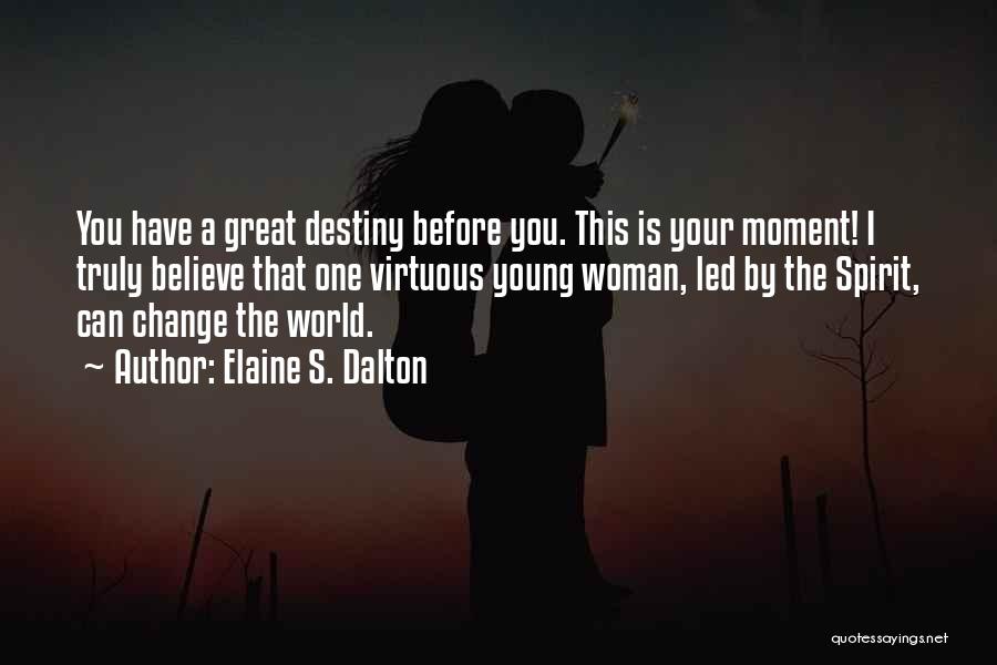 Change Your World Quotes By Elaine S. Dalton