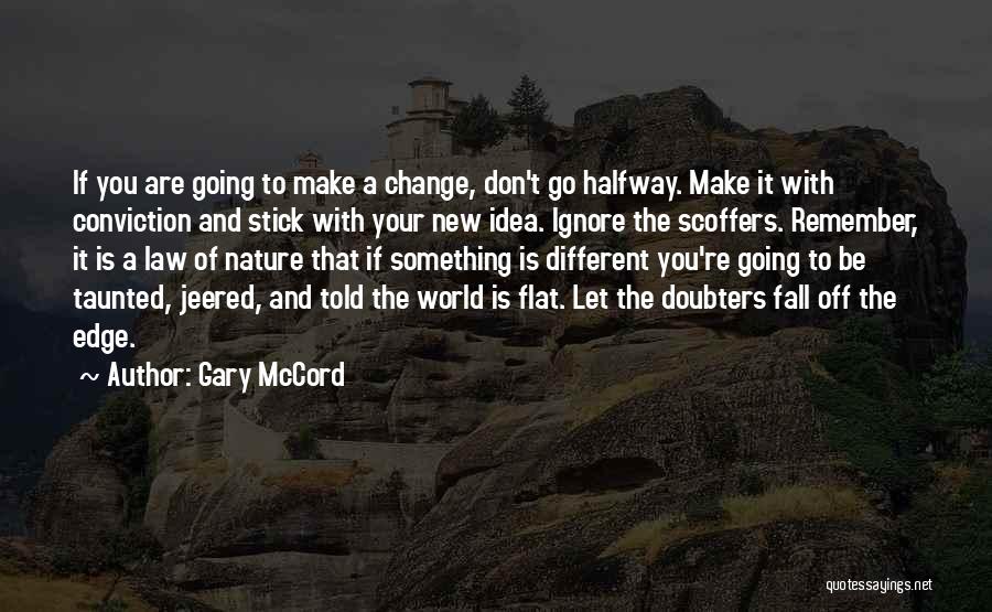 Change Your World Quotes By Gary McCord