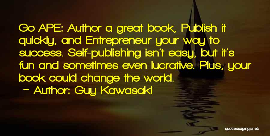 Change Your World Quotes By Guy Kawasaki