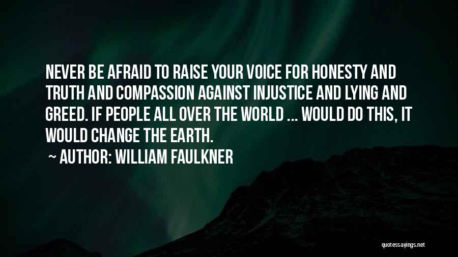 Change Your World Quotes By William Faulkner