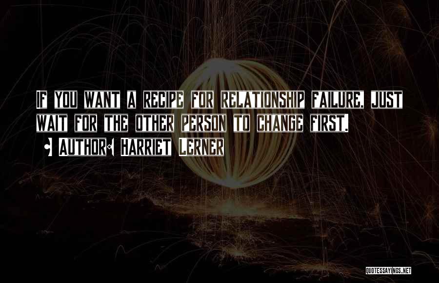 Change Yourself For A Relationship Quotes By Harriet Lerner