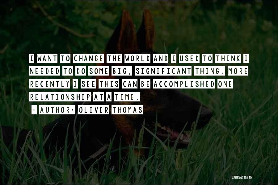 Change Yourself For A Relationship Quotes By Oliver Thomas