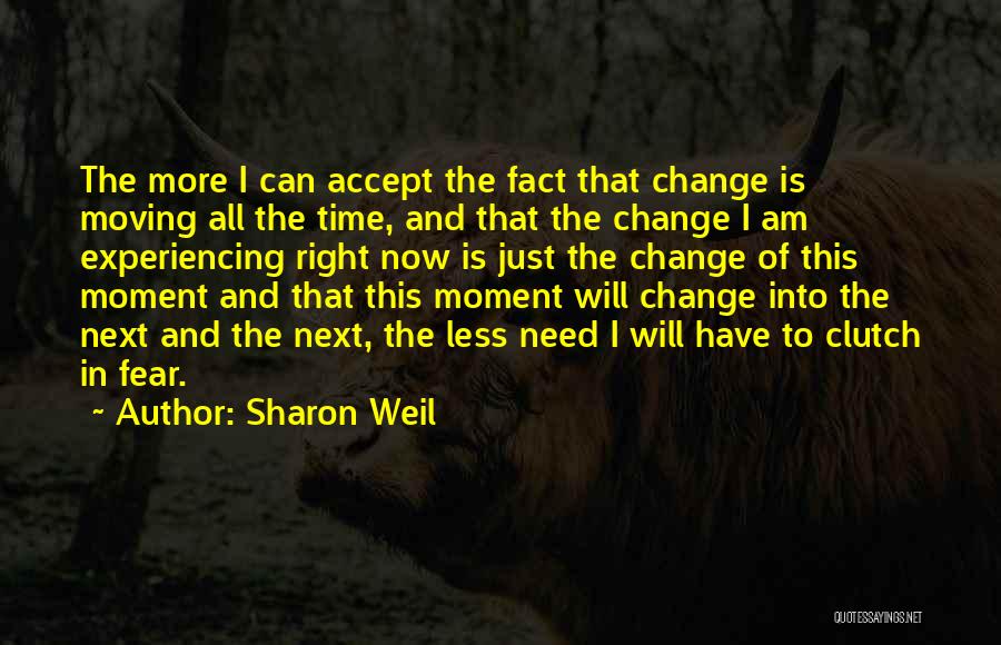 Change Zen Quotes By Sharon Weil
