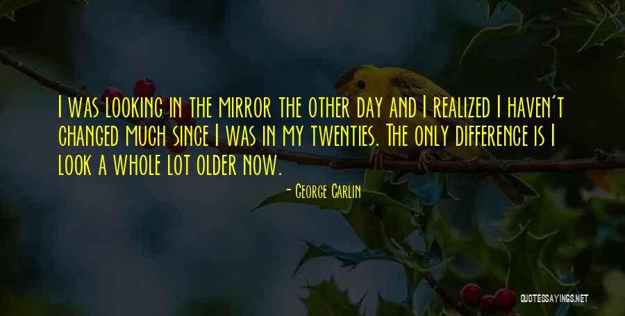 Changed A Lot Quotes By George Carlin Changed A Lot Quotes By George Carlin
