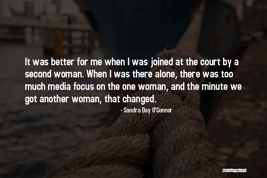 Changed For The Better Quotes By Sandra Day O'Connor Changed For The Better Quotes By Sandra Day O'Connor