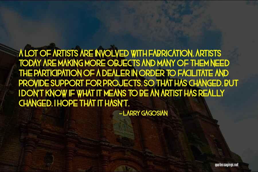 Changed In Order Quotes By Larry Gagosian Changed In Order Quotes By Larry Gagosian