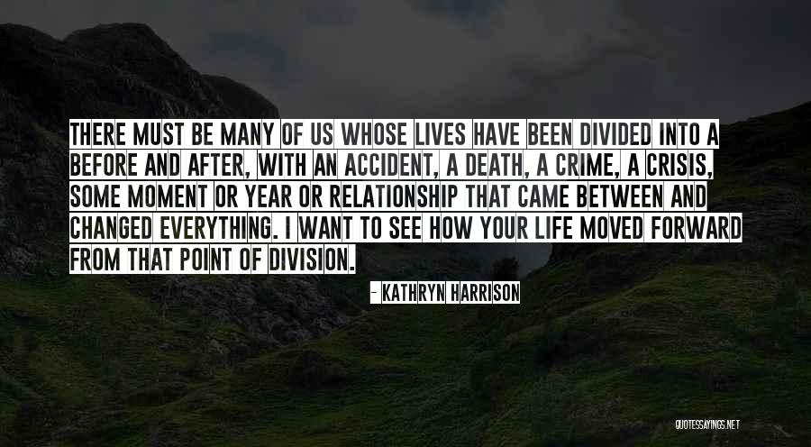 Changed Lives Quotes By Kathryn Harrison Changed Lives Quotes By Kathryn Harrison