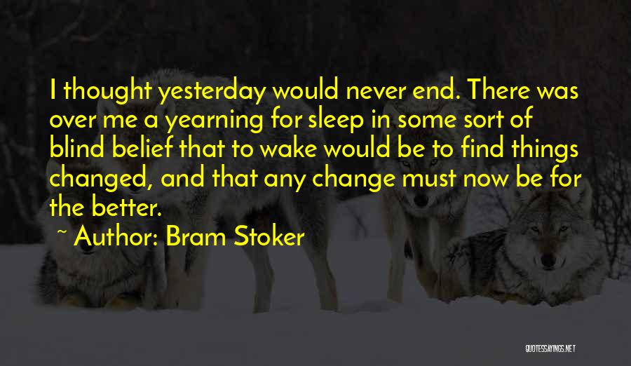 Changed Me For The Better Quotes By Bram Stoker