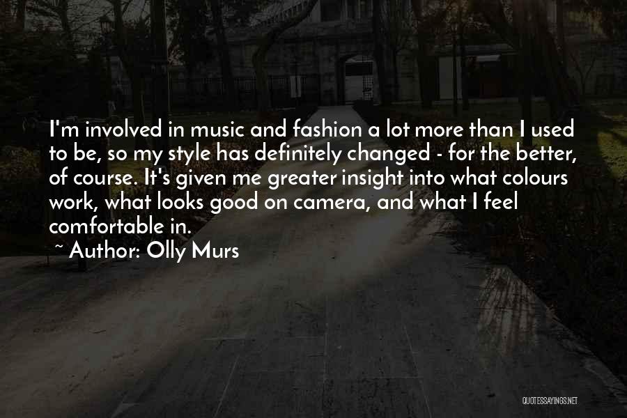 Changed Me For The Better Quotes By Olly Murs