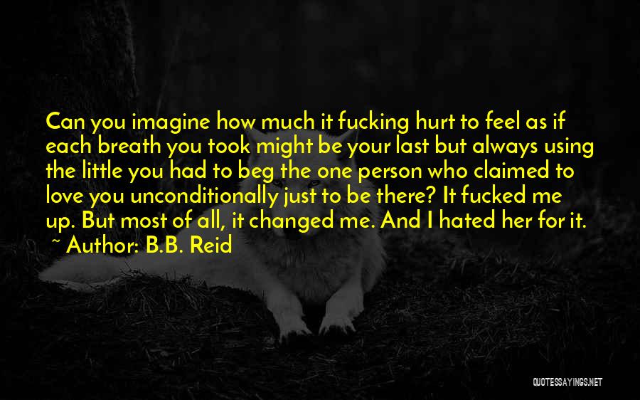 Changed Person Love Quotes By B.B. Reid