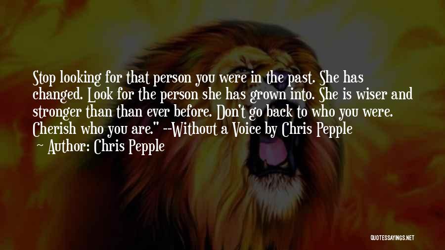 Changed Person Quotes By Chris Pepple