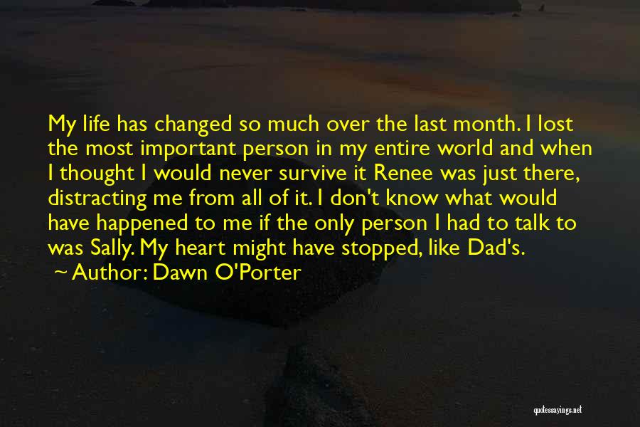 Changed Person Quotes By Dawn O'Porter