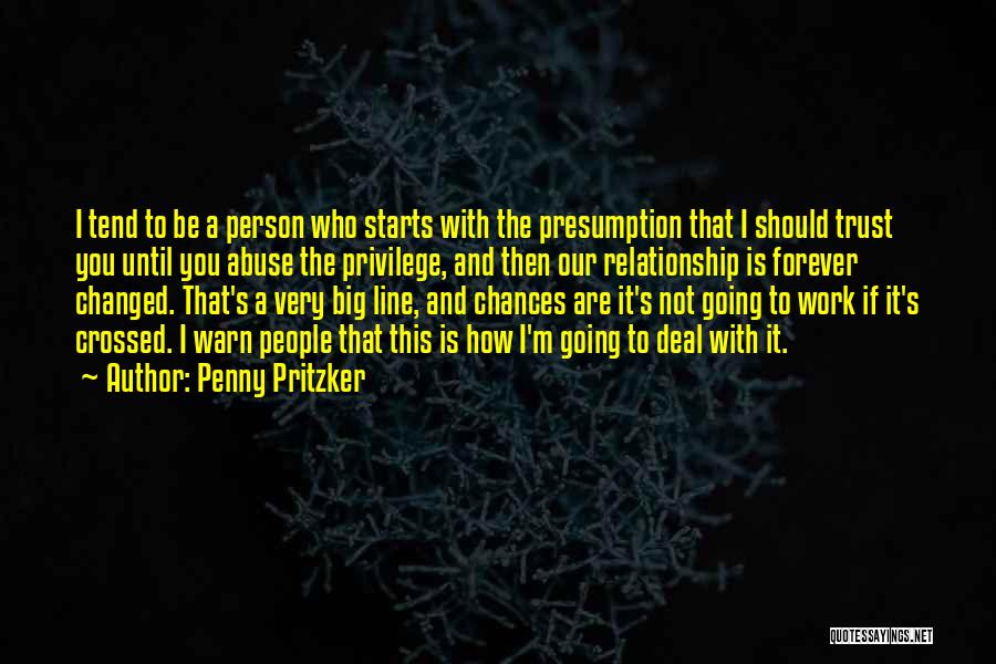 Changed Person Quotes By Penny Pritzker