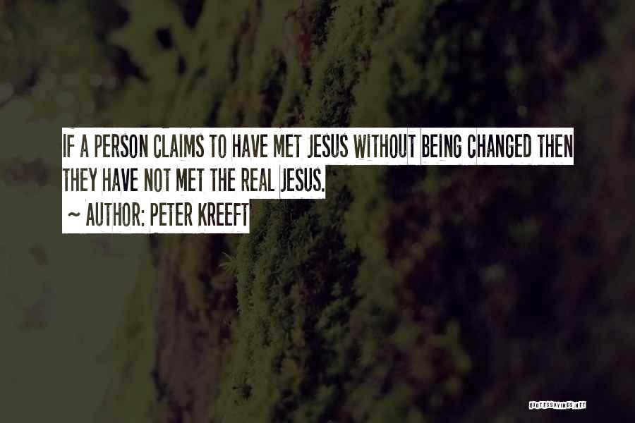 Changed Person Quotes By Peter Kreeft
