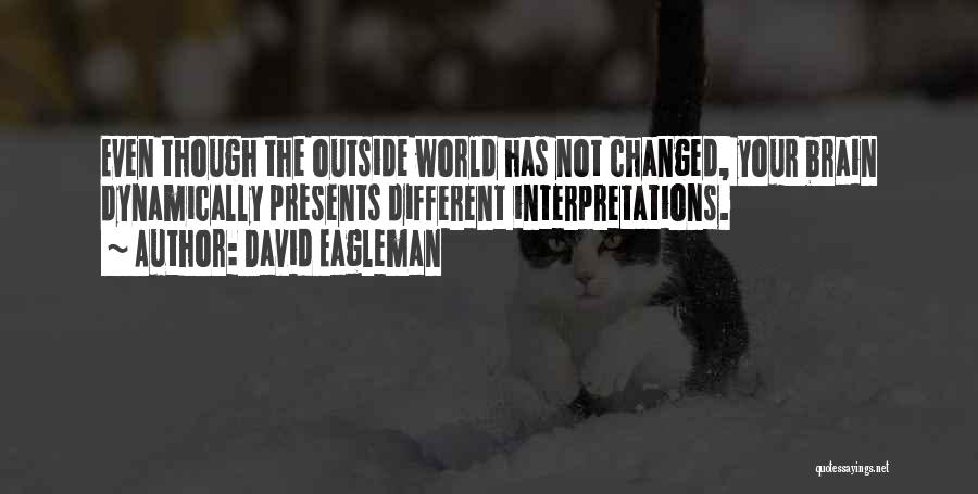 Changed Quotes By David Eagleman