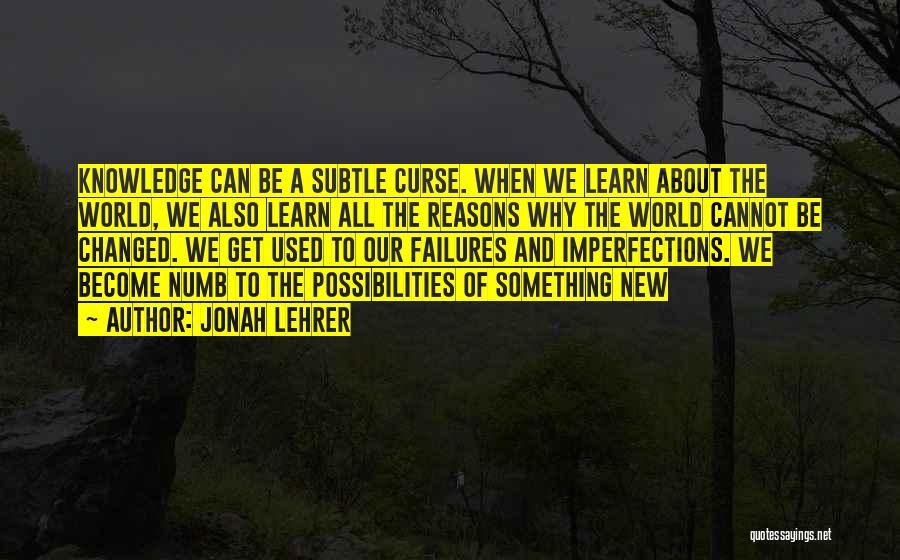 Changed Quotes By Jonah Lehrer