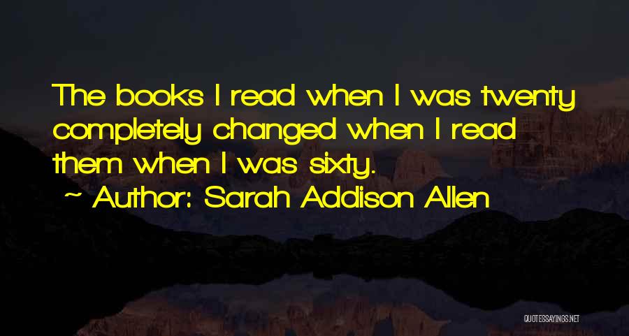 Changed Quotes By Sarah Addison Allen