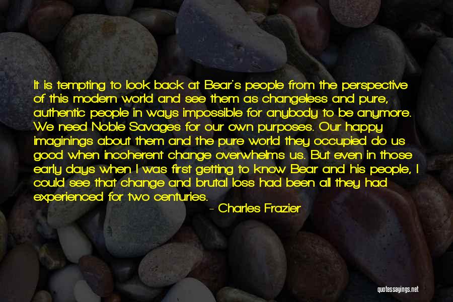 Changeless Change Quotes By Charles Frazier Changeless Change Quotes By Charles Frazier