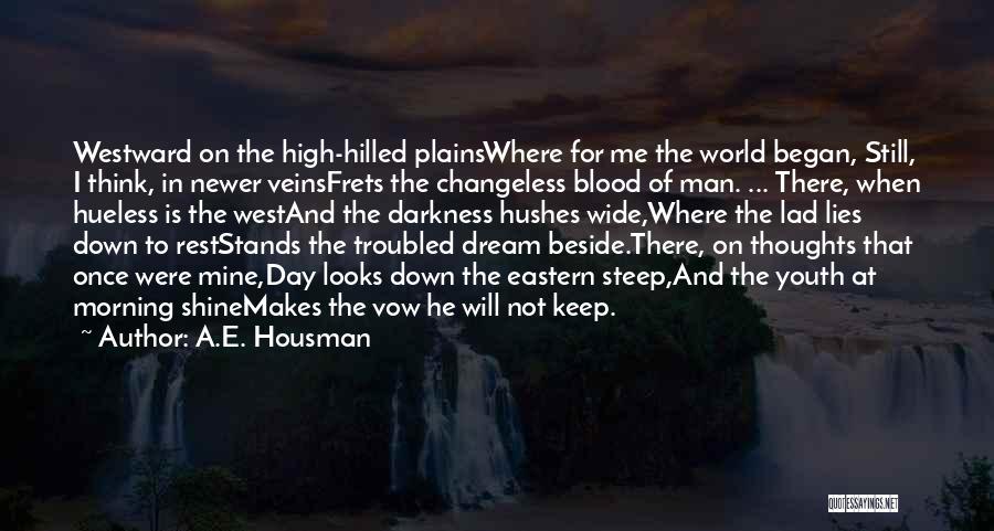 Changeless Quotes By A.E. Housman