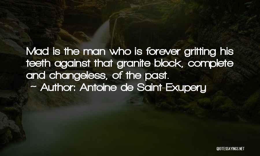Changeless Quotes By Antoine De Saint-Exupery