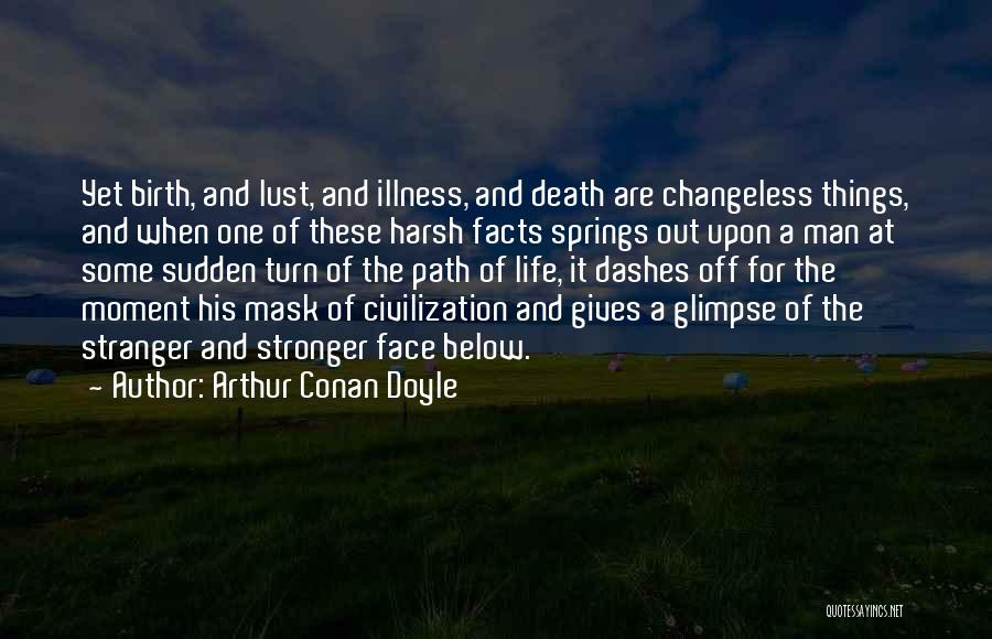 Changeless Quotes By Arthur Conan Doyle