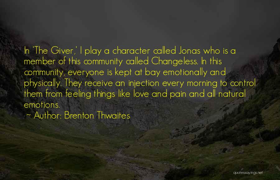 Changeless Quotes By Brenton Thwaites