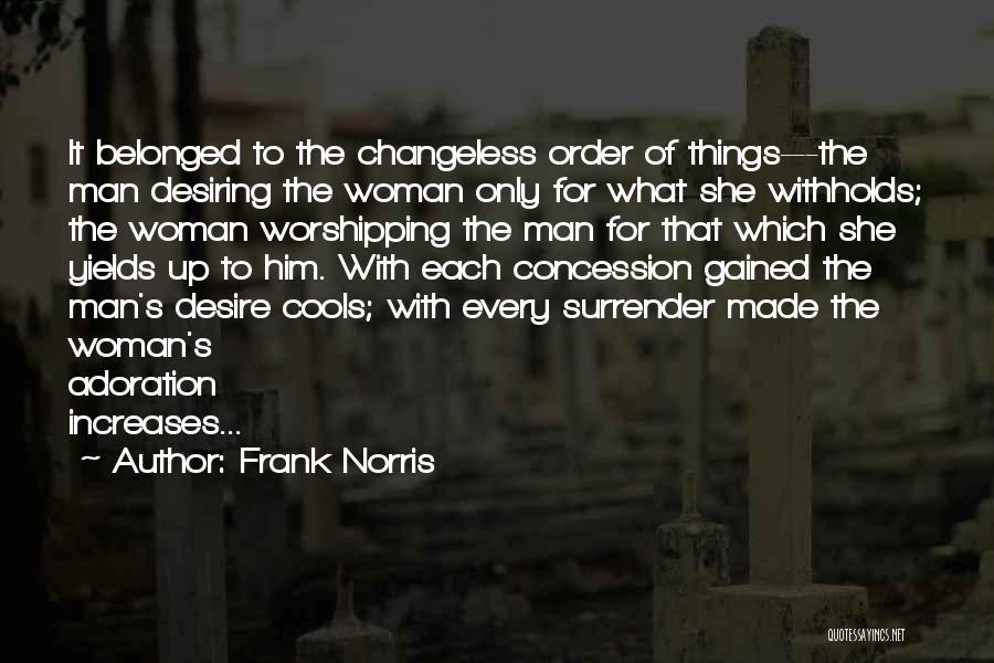 Changeless Quotes By Frank Norris