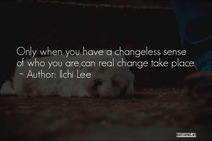 Changeless Quotes By Ilchi Lee