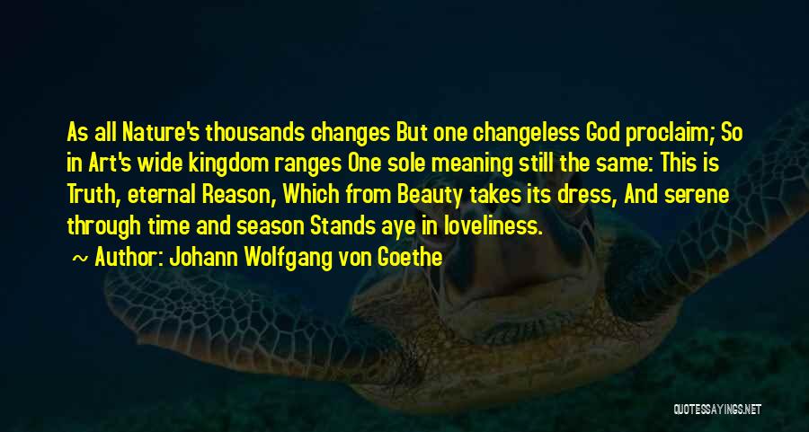 Changeless Quotes By Johann Wolfgang Von Goethe