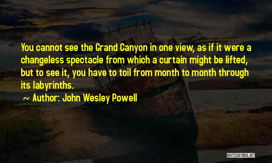 Changeless Quotes By John Wesley Powell